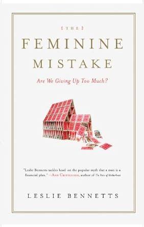 The Feminine Mistake: ARE WE GIVING UP TOO MUCH? Ebook Reader