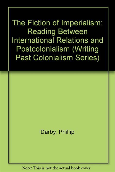 The Fiction of Imperialism Reading Between International Relations 1st Edition Doc