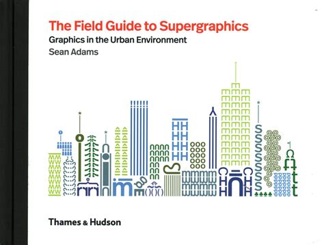 The Field Guide to Supergraphics Graphics in the Urban Environment Epub