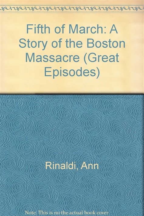 The Fifth of March A Story of the Boston Massacre Great Episodes