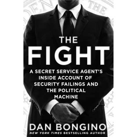 The Fight A Secret Service Agent s Inside Account of Security Failings and the Political Machine Kindle Editon