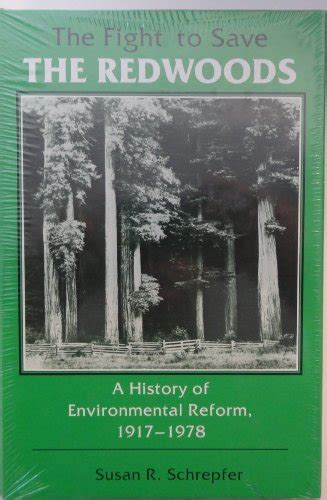 The Fight to Save the Redwoods A History of the Environmental Reform Doc