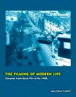 The Filming of Modern Life European Avant-Garde Film of the, 1920s Kindle Editon