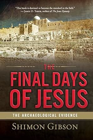 The Final Days of Jesus The Archaeological Evidence Kindle Editon
