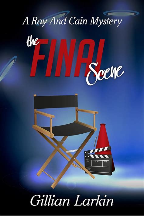 The Final Scene A Ray And Cain Mystery Book 4 PDF