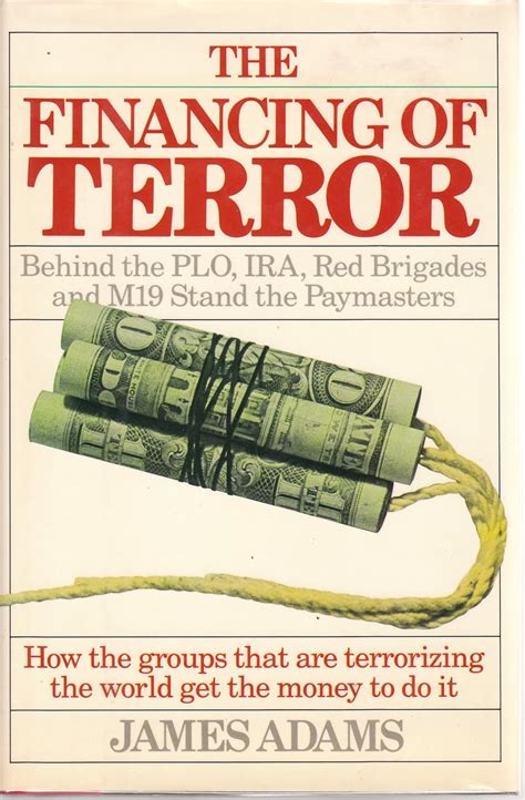 The Financing of Terror The Plo Ira Red Brigades and M-19 Stand the Paymasters How the Groups That Are Terrorizing the World Get the Money to Do Kindle Editon