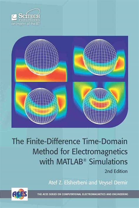 The Finite Difference Time Domain Method for Electromagnetics With MATLAB Simulations Kindle Editon