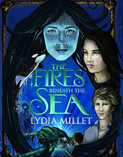 The Fires Beneath the Sea a novel The Dissenters Series