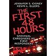 The First 48 Hours: Spiritual Caregivers as First Responders Kindle Editon