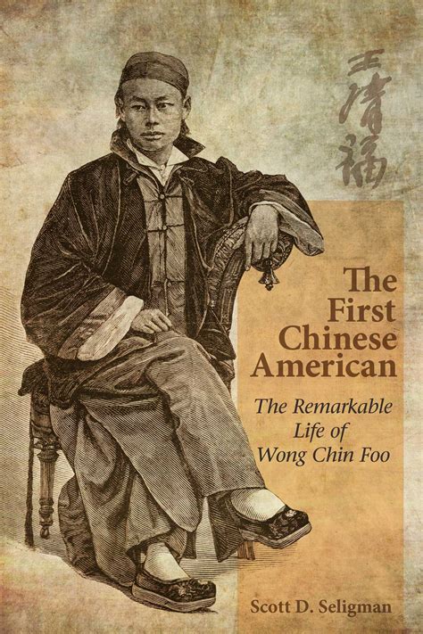 The First Chinese American The Remarkable Life of Wong Chin Foo Reader