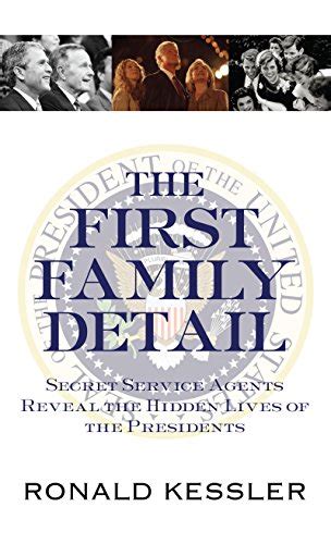 The First Family Detail Secret Service Agents Reveal the Hidden Lives of the Presidents Reader