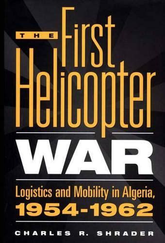 The First Helicopter War Logistics and Mobility in Algeria Epub