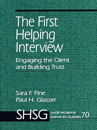 The First Helping Interview: Engaging the Client and Building Trust Ebook Doc