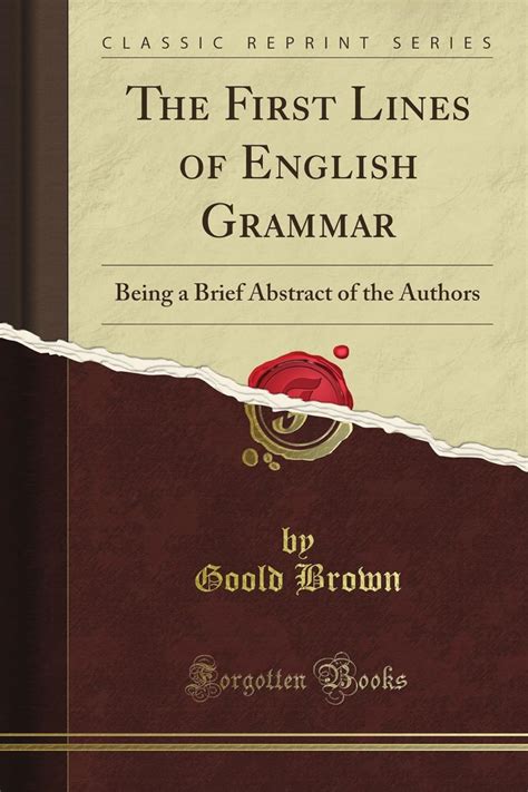 The First Lines of English Grammar Being a Brief Abstract of the Author's Larger Work PDF