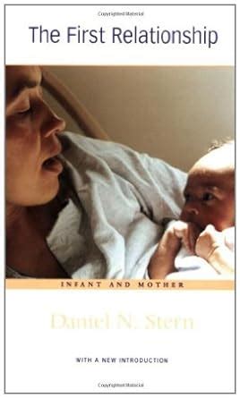 The First Relationship Infant and Mother With a New Introduction PDF