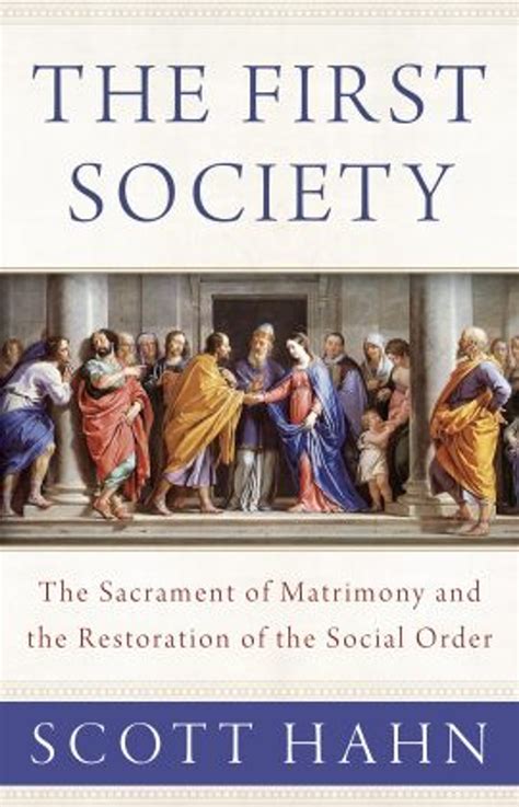 The First Society The Sacrament of Matrimony and the Restoration of the Social Order Reader