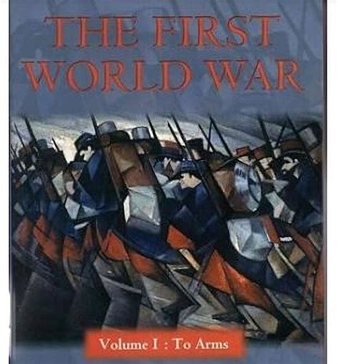 The First World War Volume I To Arms First World War Oxford Reader