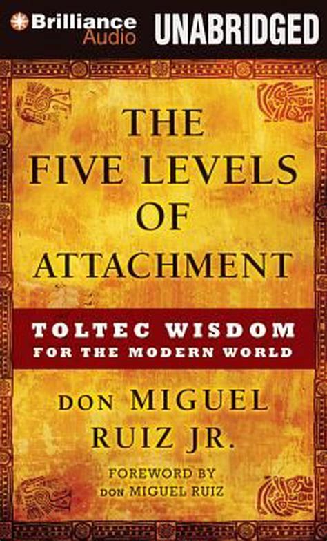 The Five Levels of Attachment Toltec Wisdom for the Modern World PDF