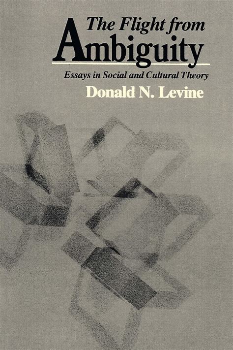 The Flight from Ambiguity Essays in Social and Cultural Theory Doc