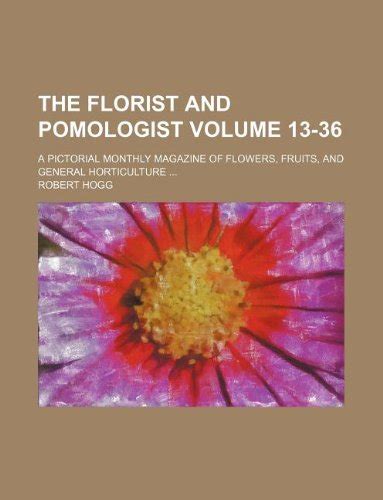 The Florist and Pomologist 1873 A Pictorial Monthly Magazine of Flowers Fruits and General Horticulture Classic Reprint Epub