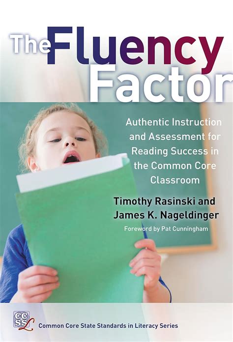 The Fluency Factor Authentic Instruction and Assessment for Reading Success in the Common Core Classroom Common Core State Standards in Literacy Series Doc