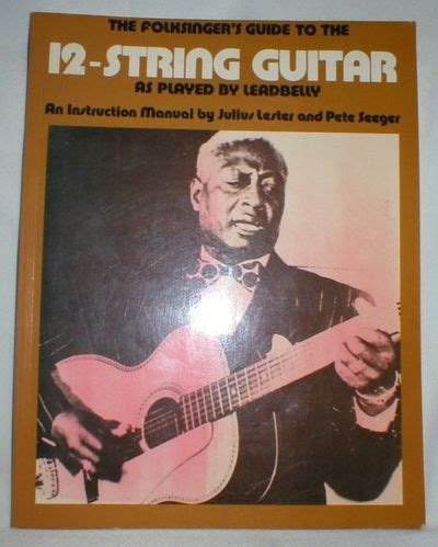 The Folksinger s Guide To The 12-String Guitar As Played by Leadbelly Doc