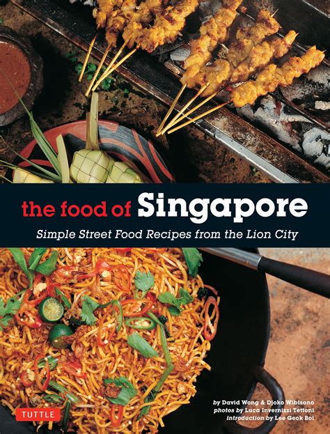 The Food of Singapore Simple Street Food Recipes from the Lion City Singapore Cookbook 64 Recipes Doc