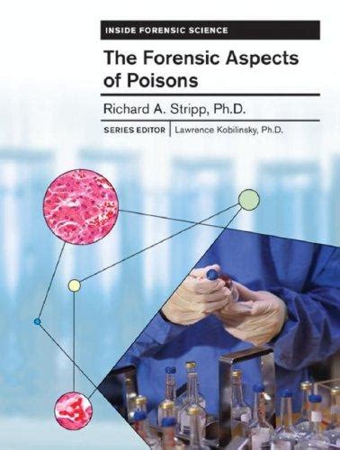 The Forensic Aspects of Poisons (Inside Forensic Science) Reader