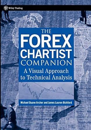 The Forex Chartist Companion: A Visual Approach to Technical Analysis (Wiley Trading) Epub