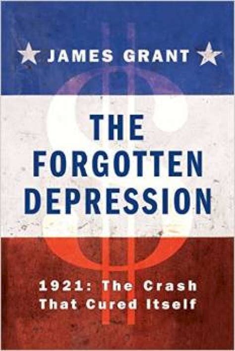 The Forgotten Depression 1921 The Crash That Cured Itself Kindle Editon