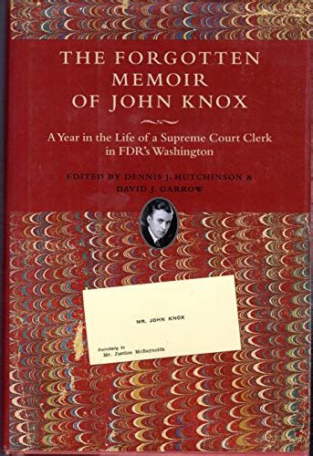 The Forgotten Memoir of John Knox A Year in the Life of a Supreme Court Clerk in FDR&amp PDF