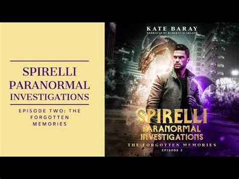 The Forgotten Memories Episode 2 Spirelli Paranormal Investigations Reader
