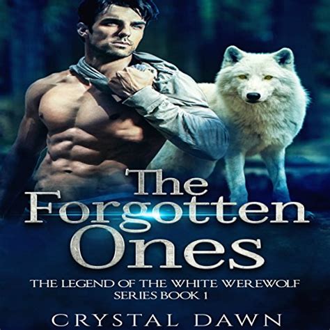 The Forgotten Ones Legend of the White Werewolf Book 1 Kindle Editon