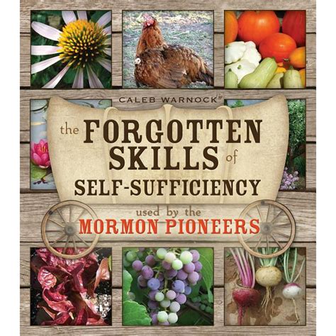 The Forgotten Skills of Self-Sufficiency Used by the Mormon Pioneers Reader