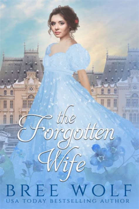 The Forgotten Wife A Regency Romance A Forbidden Love Novella Series Volume 3 Doc