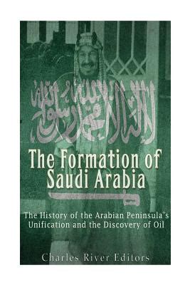 The Formation of Saudi Arabia The History of the Arabian Peninsula s Unificatio Doc