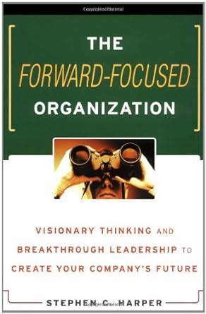 The Forward-focused Organization - Visionary Thinking and Breakthrough Leadership to Create Your Co Reader