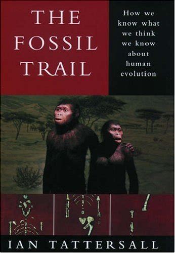 The Fossil Trail How We Know What We Think We Know About Human Evolution Kindle Editon