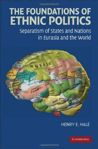 The Foundations of Ethnic Politics Separatism of States and Nations in Eurasia and the World Kindle Editon