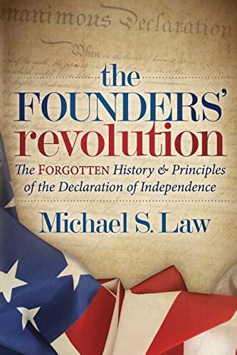 The Founders Revolution The Forgotten History and Principles of the Declaration of Independence Kindle Editon