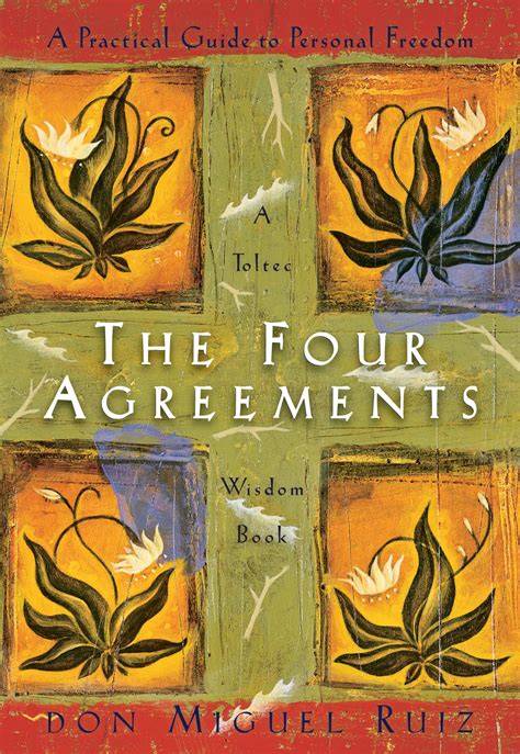 The Four Agreements A Practical Guide to Personal Freedom A Toltec Wisdom Book Reader