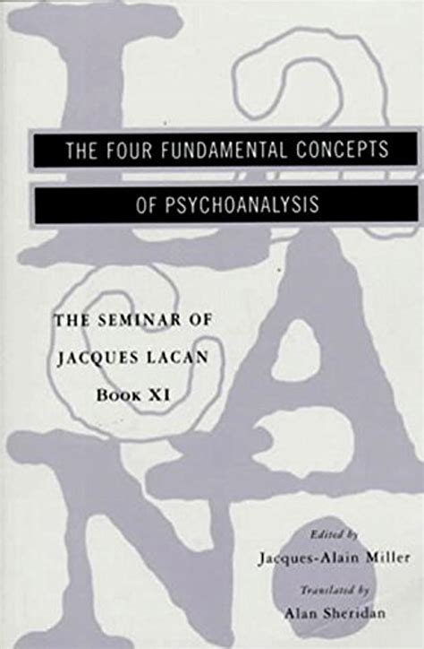 The Four Fundamental Concepts of Psychoanalysis (The Seminar of Jacques Lacan , Book 11) Reader