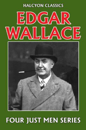 The Four Just Men by Edgar Wallace Unexpurgated Edition Halcyon Classics Epub