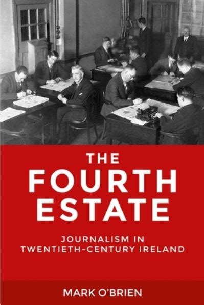 The Fourth Estate Journalism in Twentieth-Century Ireland Epub