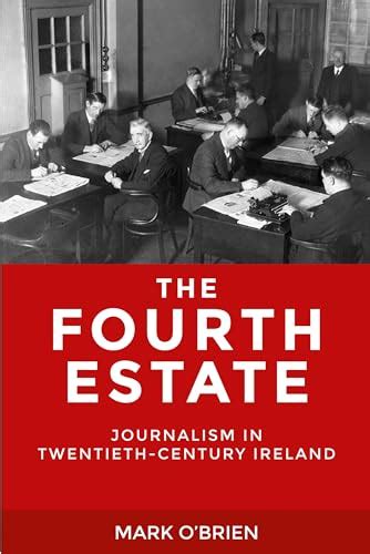 The Fourth Estate Journalism in Twentieth-Century Ireland Epub