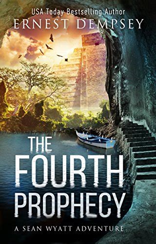 The Fourth Prophecy A Sean Wyatt Archaeological Thriller Sean Wyatt Adventure Book 14 PDF