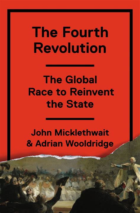 The Fourth Revolution The Global Race to Reinvent the State Doc