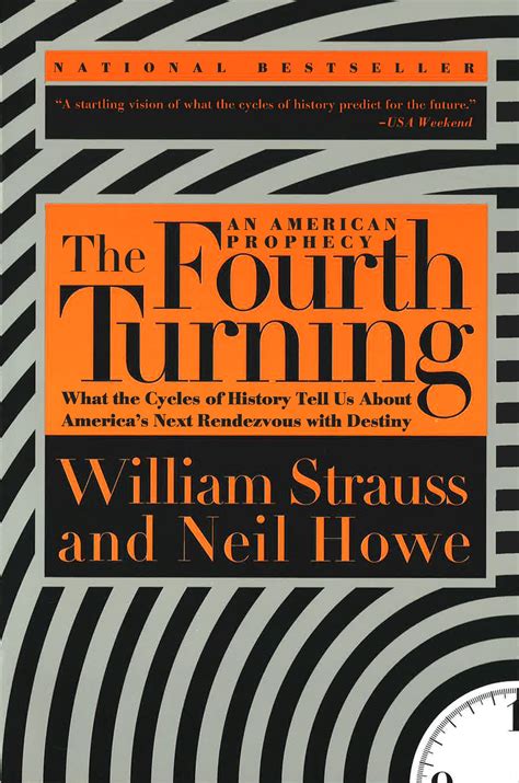 The Fourth Turning An American Prophecy What the Cycles of History Tell Us About America s Next Rendezvous with Destiny Reader