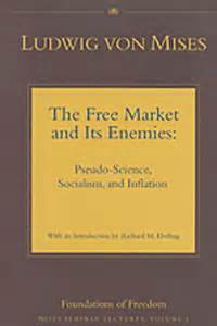 The Free Market and its Enemies Pseudo-Science Socialism and Inflation Scholar s Choice Edition PDF