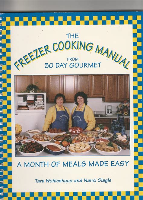 The Freezer Cooking Manual from 30 Day Gourmet A Month of Meals Made Easy Reader